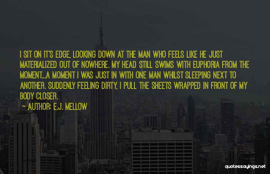 Looking At You Sleeping Quotes By E.J. Mellow