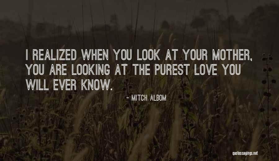 Looking At Your Love Quotes By Mitch Albom Looking At Your Love Quotes By Mitch Albom