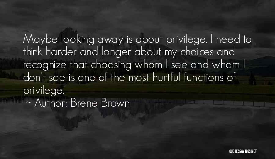 Looking Away Quotes By Brene Brown