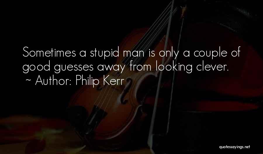 Looking Away Quotes By Philip Kerr