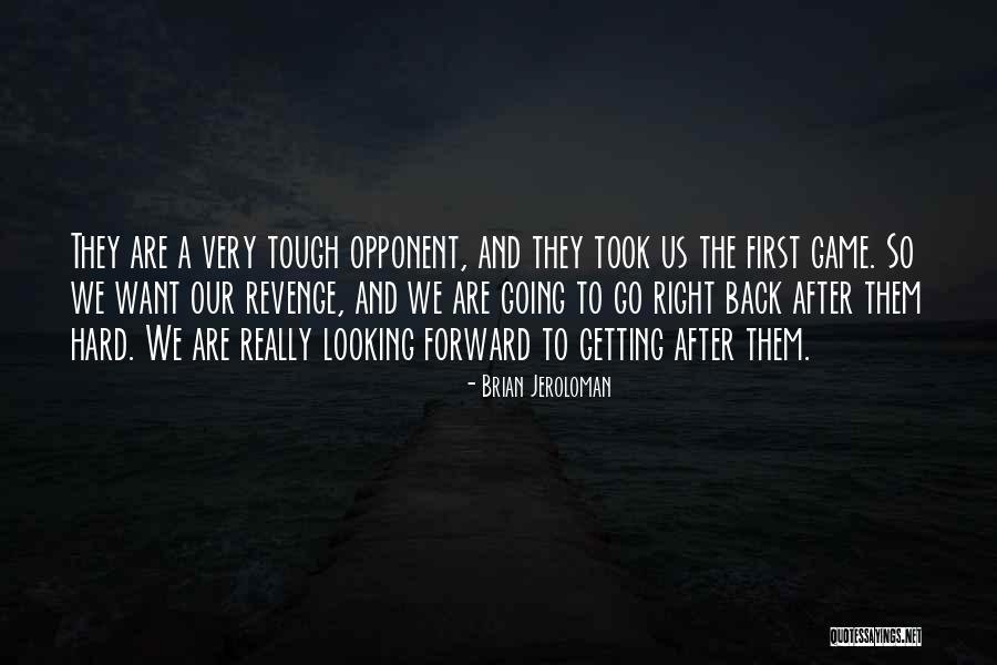 Looking Back And Forward Quotes By Brian Jeroloman Looking Back And Forward Quotes By Brian Jeroloman