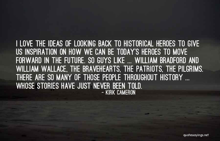 Looking Back And Forward Quotes By Kirk Cameron Looking Back And Forward Quotes By Kirk Cameron