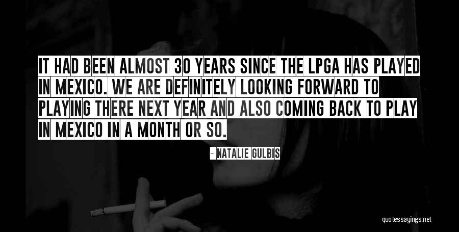 Looking Back And Forward Quotes By Natalie Gulbis Looking Back And Forward Quotes By Natalie Gulbis