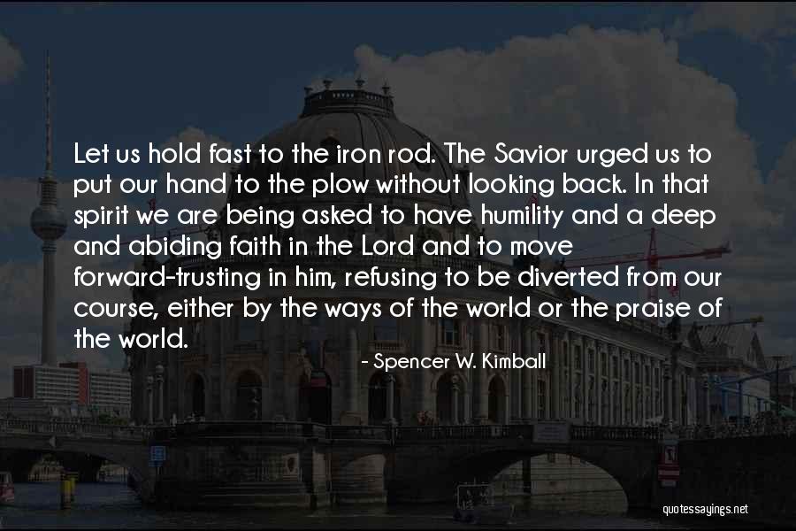 Looking Back And Forward Quotes By Spencer W. Kimball Looking Back And Forward Quotes By Spencer W. Kimball