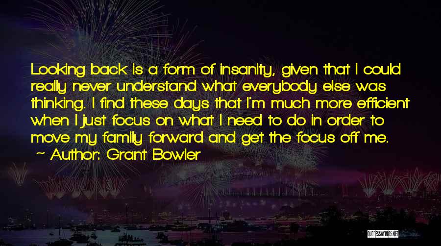 Looking Back And Moving Forward Quotes By Grant Bowler