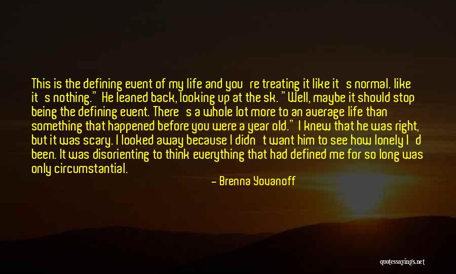 Looking Back At Life Quotes By Brenna Yovanoff Looking Back At Life Quotes By Brenna Yovanoff
