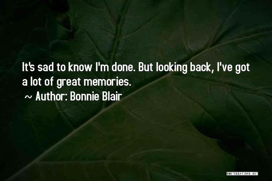Looking Back At Memories Quotes By Bonnie Blair