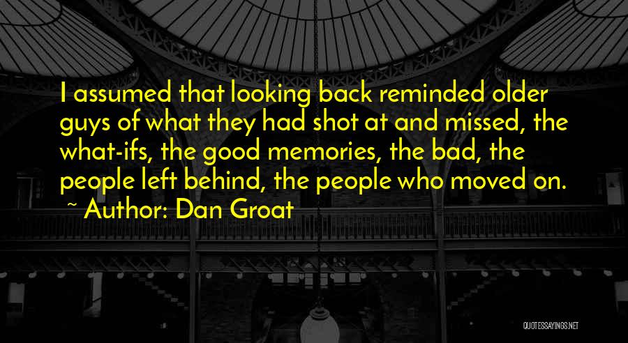 Looking Back At Memories Quotes By Dan Groat