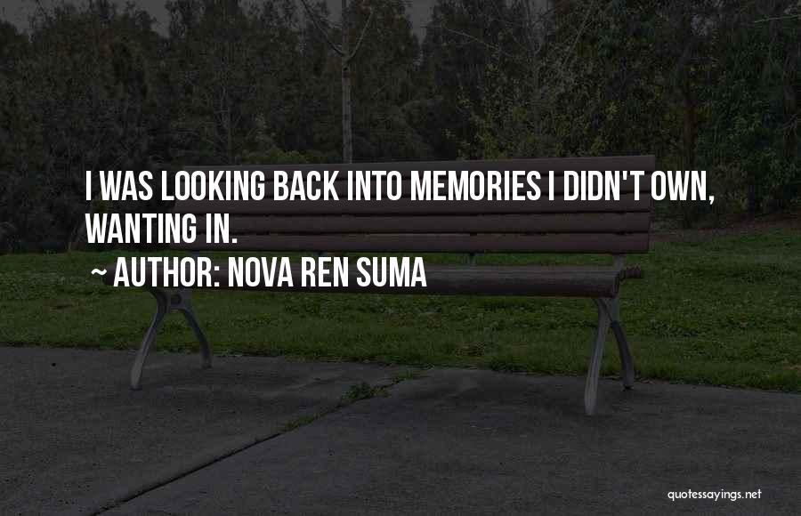 Looking Back At Memories Quotes By Nova Ren Suma