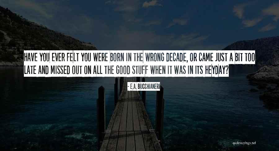 Looking Back At The Good Times Quotes By E.A. Bucchianeri Looking Back At The Good Times Quotes By E.A. Bucchianeri