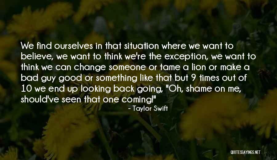 Looking Back At The Good Times Quotes By Taylor Swift Looking Back At The Good Times Quotes By Taylor Swift