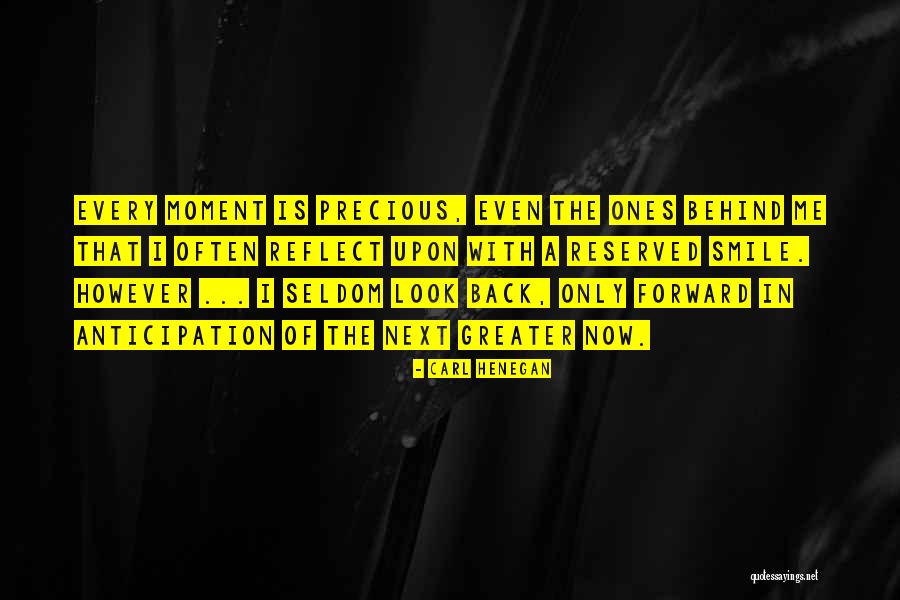Looking Back Looking Forward Quotes By Carl Henegan Looking Back Looking Forward Quotes By Carl Henegan