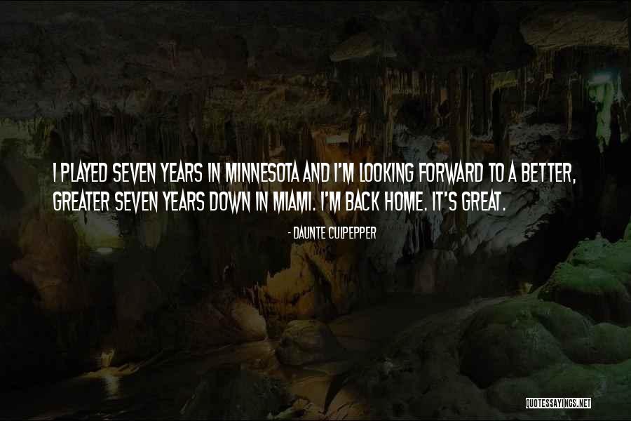 Looking Back Looking Forward Quotes By Daunte Culpepper Looking Back Looking Forward Quotes By Daunte Culpepper