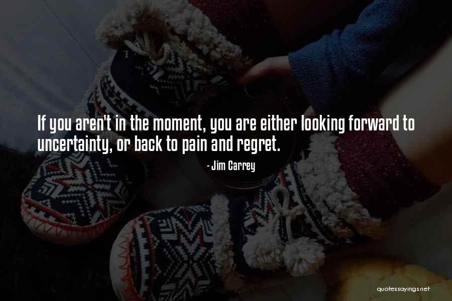 Looking Back Looking Forward Quotes By Jim Carrey Looking Back Looking Forward Quotes By Jim Carrey