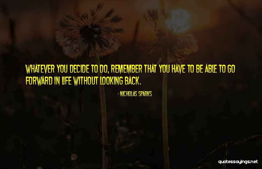 Looking Back Looking Forward Quotes By Nicholas Sparks Looking Back Looking Forward Quotes By Nicholas Sparks