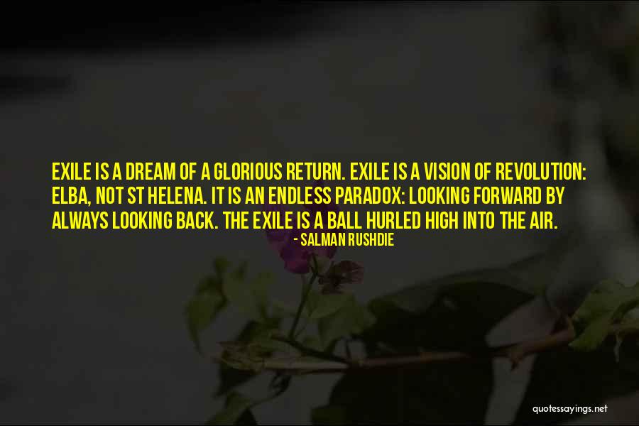 Looking Back Looking Forward Quotes By Salman Rushdie Looking Back Looking Forward Quotes By Salman Rushdie