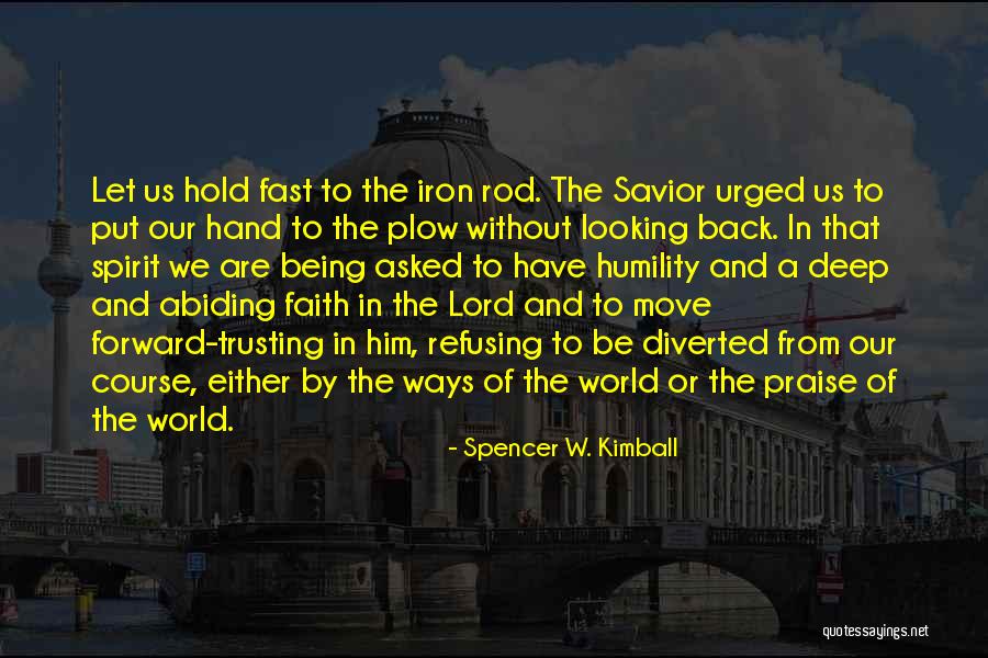 Looking Back Looking Forward Quotes By Spencer W. Kimball Looking Back Looking Forward Quotes By Spencer W. Kimball