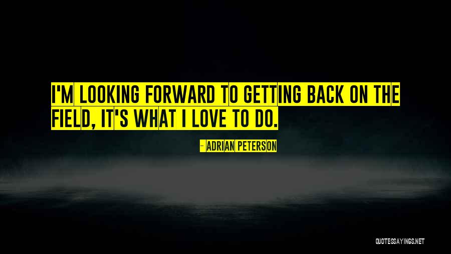 Looking Back Love Quotes By Adrian Peterson