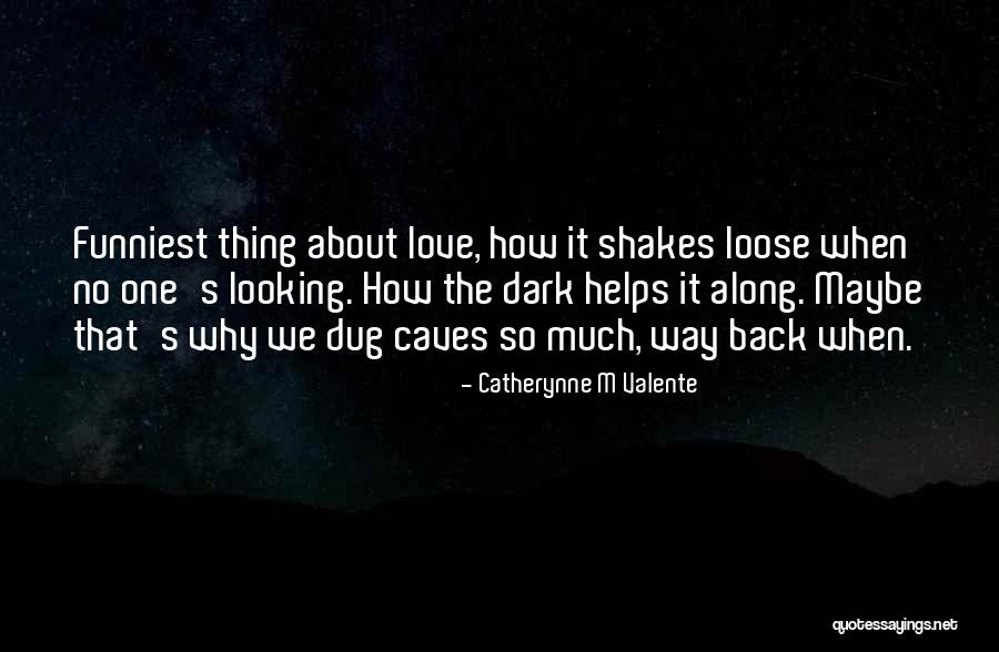 Looking Back Love Quotes By Catherynne M Valente