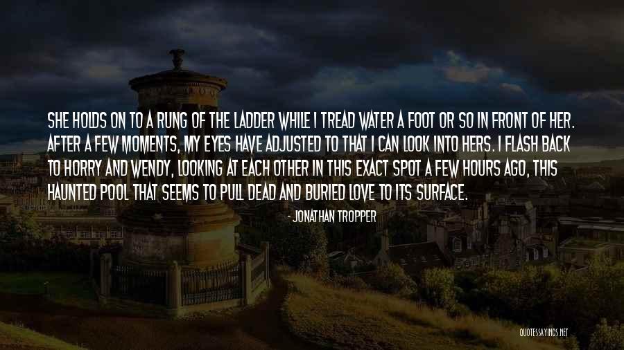Looking Back Love Quotes By Jonathan Tropper Looking Back Love Quotes By Jonathan Tropper