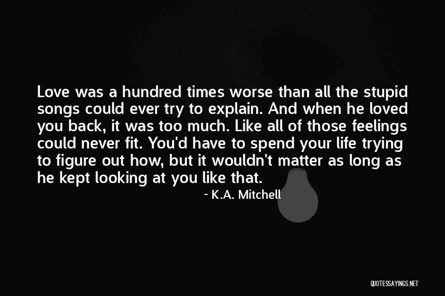 Looking Back Love Quotes By K.A. Mitchell Looking Back Love Quotes By K.A. Mitchell