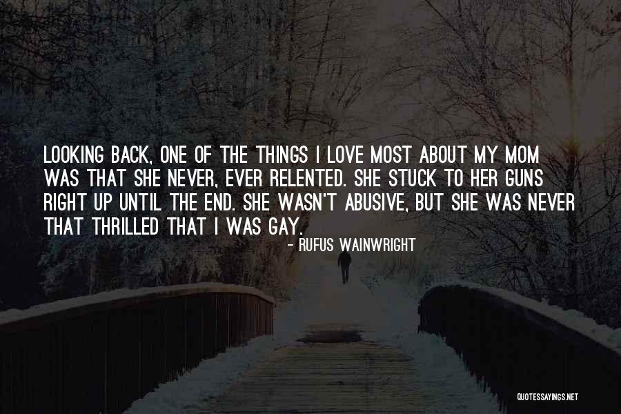 Looking Back Love Quotes By Rufus Wainwright