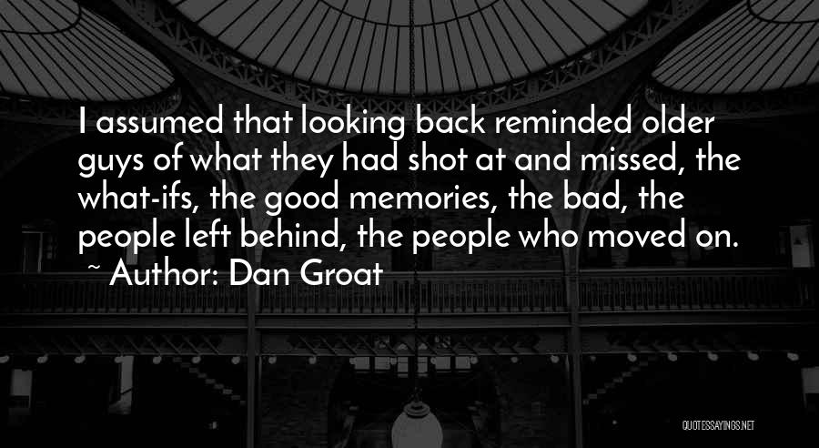 Looking Back Memories Quotes By Dan Groat