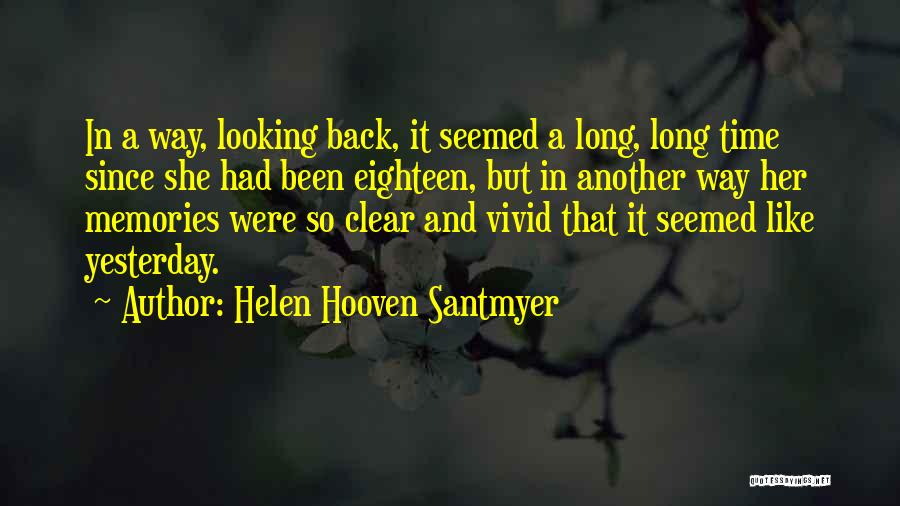 Looking Back Memories Quotes By Helen Hooven Santmyer
