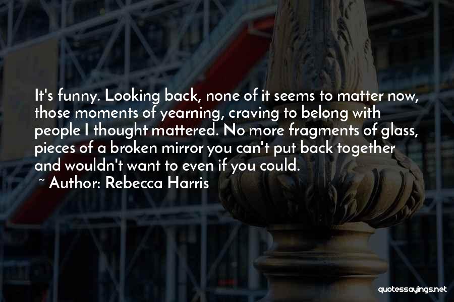 Looking Back Memories Quotes By Rebecca Harris