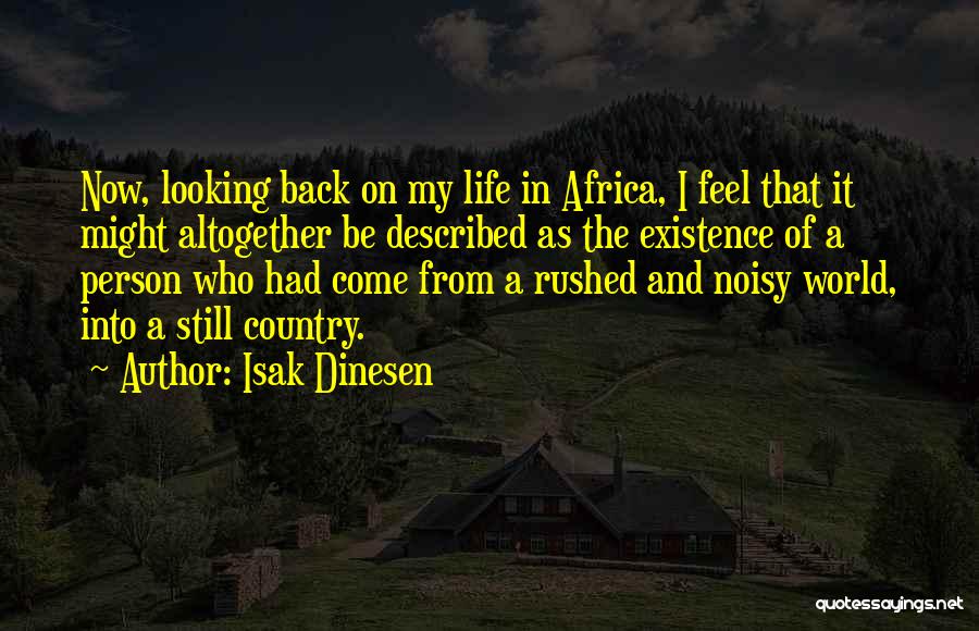 Looking Back On Life Quotes By Isak Dinesen