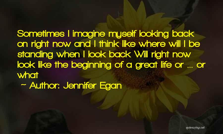 Looking Back On Life Quotes By Jennifer Egan
