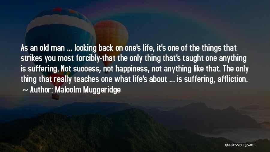 Looking Back On Life Quotes By Malcolm Muggeridge