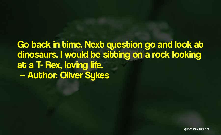 Looking Back On Life Quotes By Oliver Sykes