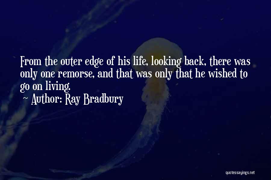 Looking Back On Life Quotes By Ray Bradbury