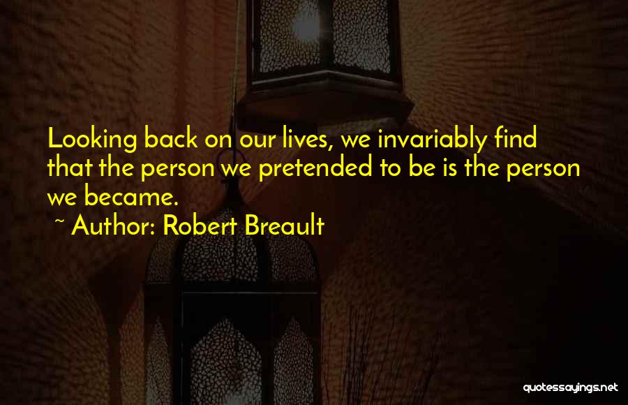 Looking Back On Life Quotes By Robert Breault