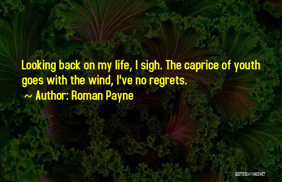 Looking Back On Life Quotes By Roman Payne