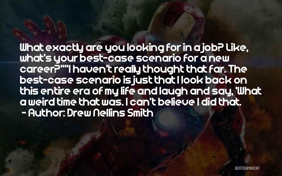 Looking Back On Your Life Quotes By Drew Nellins Smith