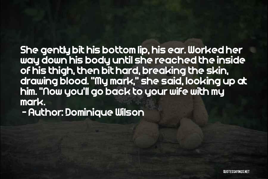 Looking Back Quotes By Dominique Wilson