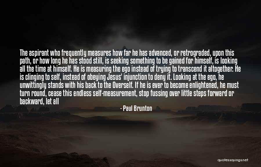 Looking Back To Look Forward Quotes By Paul Brunton Looking Back To Look Forward Quotes By Paul Brunton