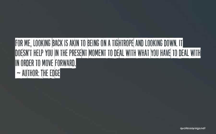 Looking Back To Move Forward Quotes By The Edge
