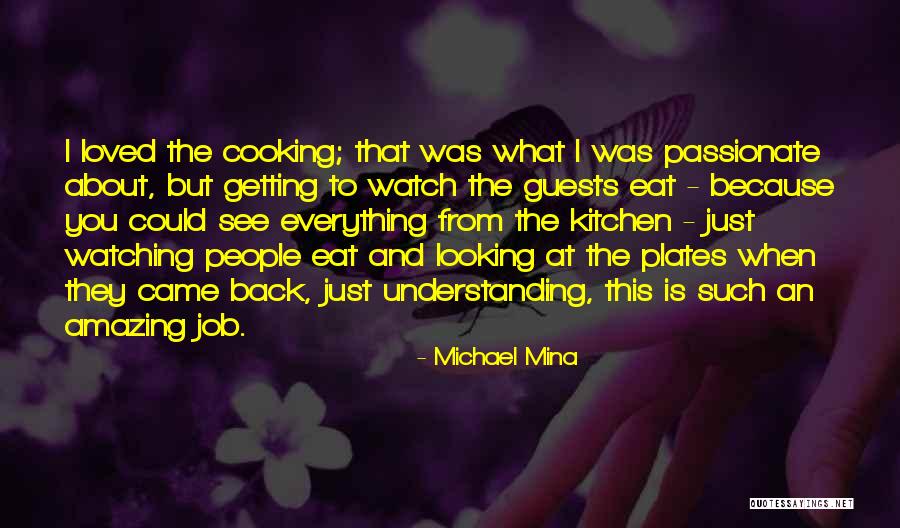 Looking Back To Where You Came From Quotes By Michael Mina Looking Back To Where You Came From Quotes By Michael Mina