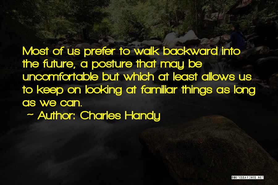 Looking Backward Quotes By Charles Handy