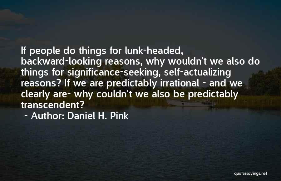 Looking Backward Quotes By Daniel H. Pink