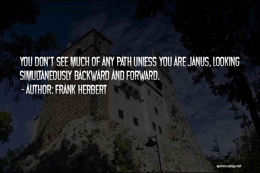 Looking Backward Quotes By Frank Herbert