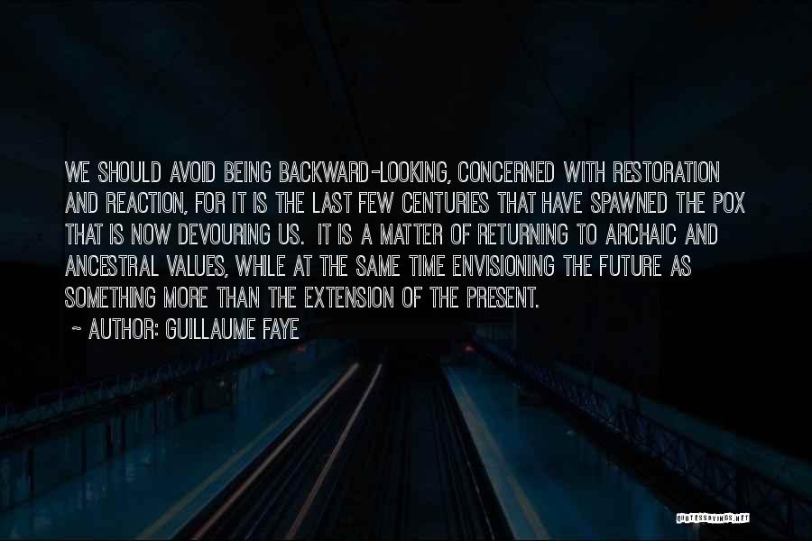 Looking Backward Quotes By Guillaume Faye