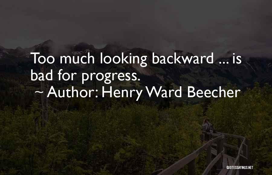 Looking Backward Quotes By Henry Ward Beecher