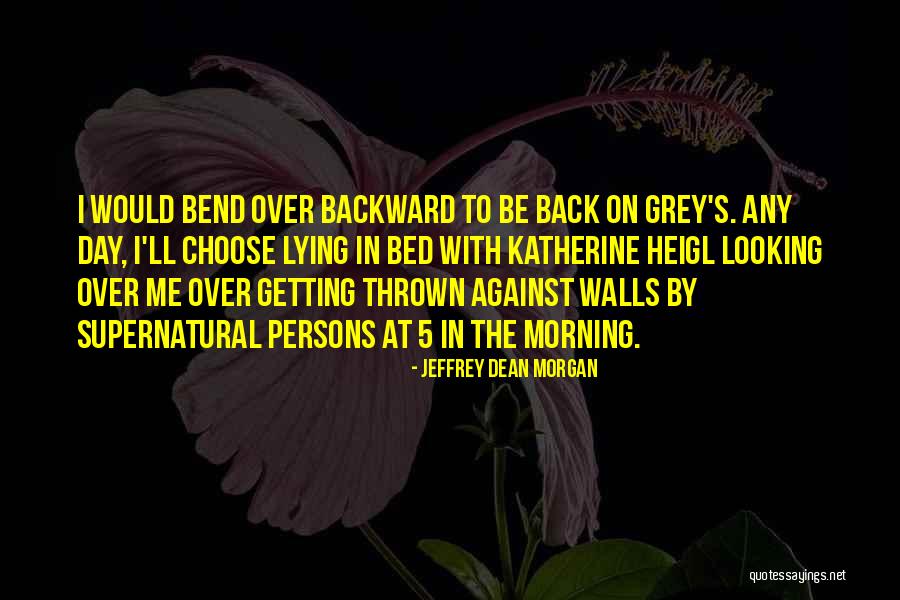 Looking Backward Quotes By Jeffrey Dean Morgan