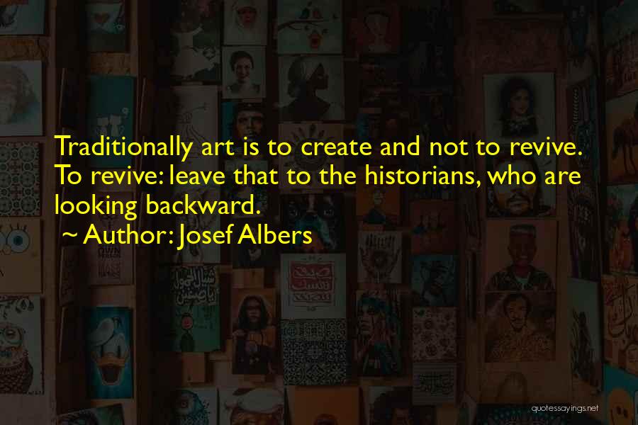 Looking Backward Quotes By Josef Albers