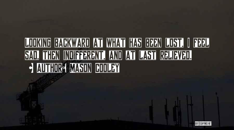 Looking Backward Quotes By Mason Cooley