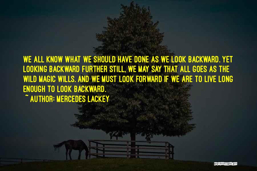 Looking Backward Quotes By Mercedes Lackey